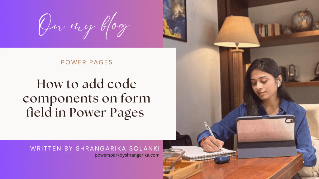 [Power Pages] – How to enable code components on form in Power&nbsp;Pages?