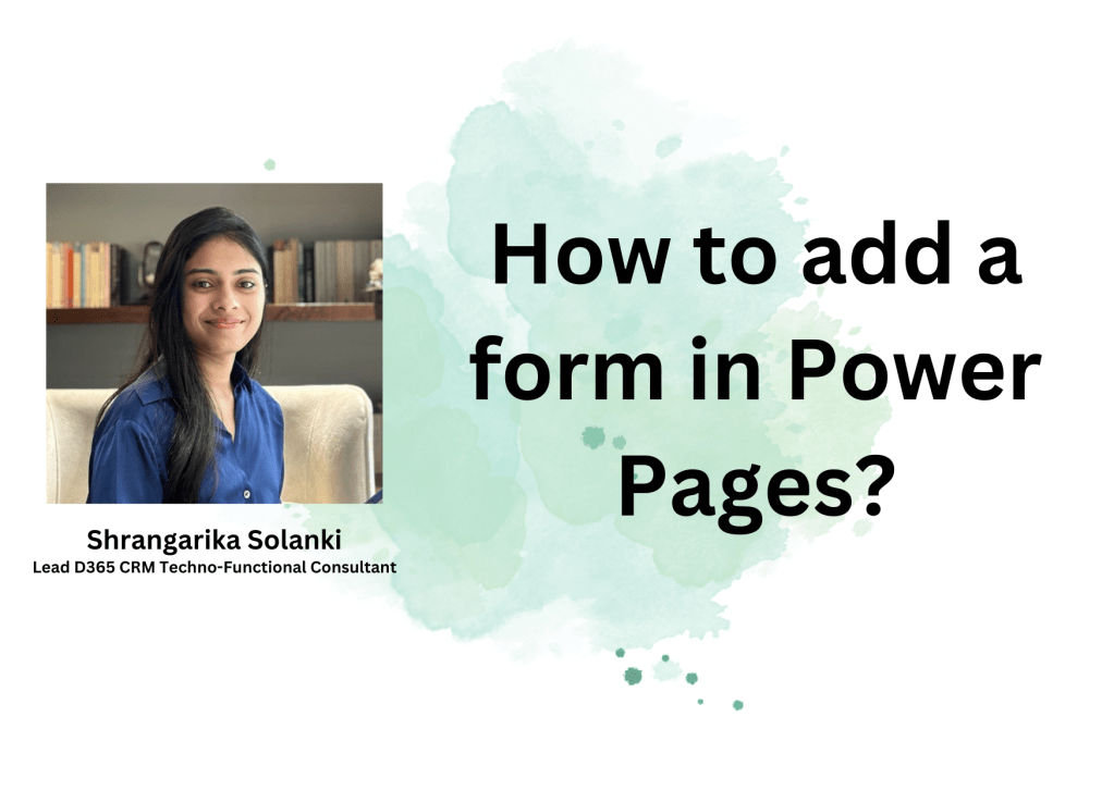 [Power Pages] – How to add a form on power&nbsp;pages?