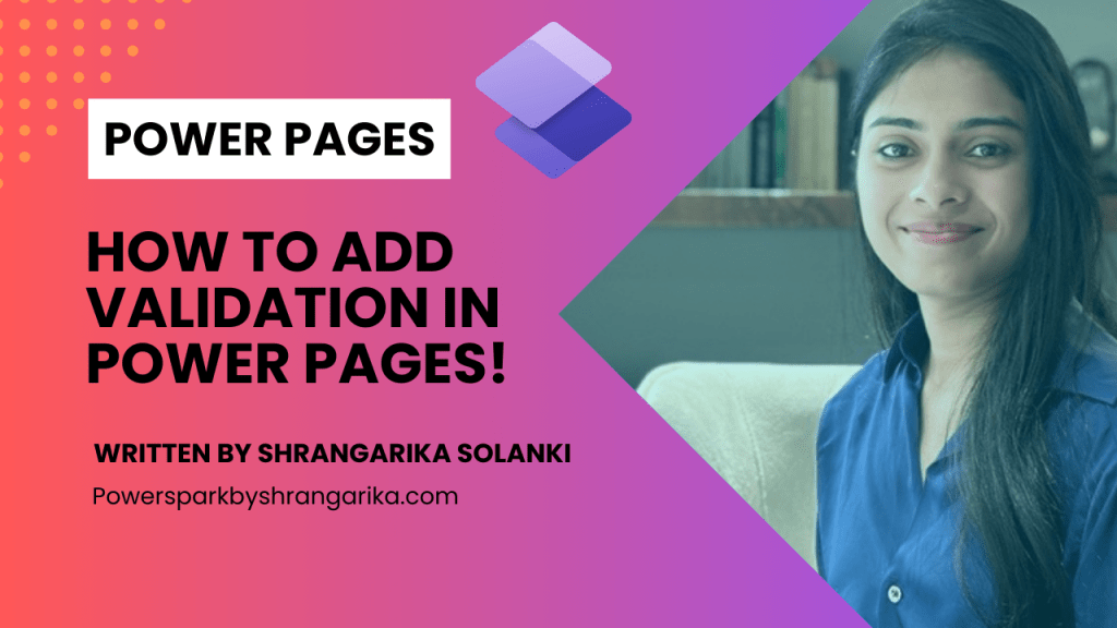 [Power Pages] – How to add validation in Power Pages&nbsp;Management!