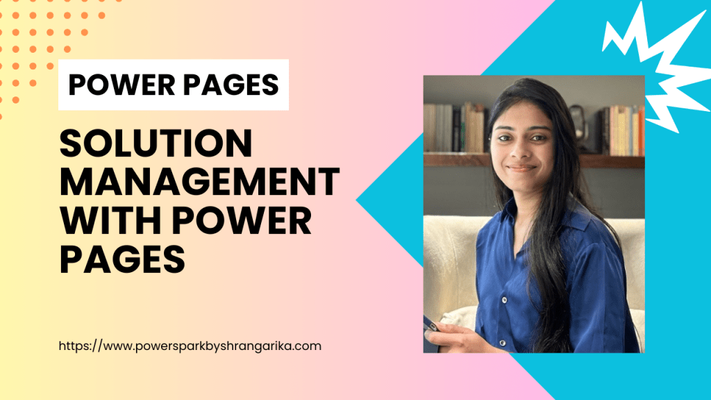 [Power Pages] – Solution Management with Power&nbsp;Pages!
