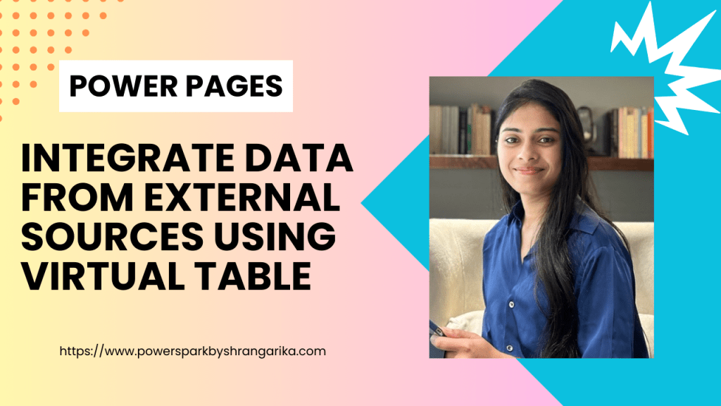 [Power Pages] – Integrate data from external sources using Virtual&nbsp;Table!