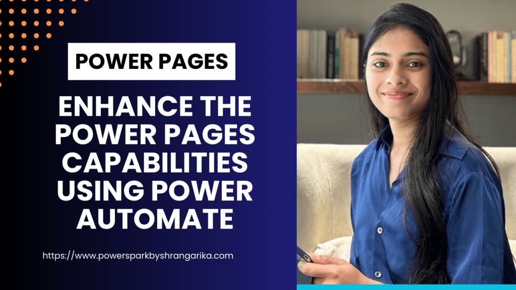 [Power Pages] – Enhance the Power Pages capabilities using Power&nbsp;Automate.