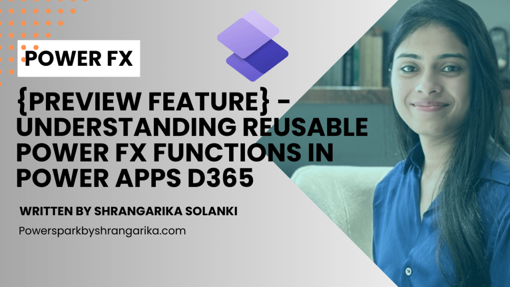 {Preview Feature} – Understanding Reusable Power Fx Functions in Power Apps&nbsp;D365