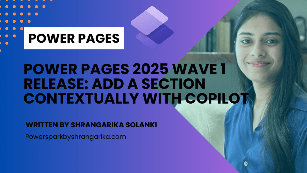 [Power Pages] 2025 Wave 1 Release: “Add a Section Contextually with&nbsp;Copilot”