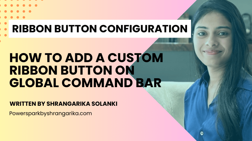 [Ribbon Button] – How to add a Custom Ribbon Button on Global Command&nbsp;Bar